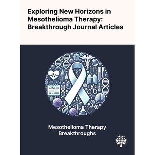 预订 Exploring New Horizons in Mesothelioma Therapy: Breakthrough Journal Articles