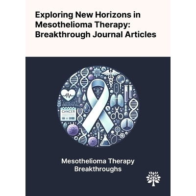 预订 Exploring New Horizons in Mesothelioma Therapy: Breakthrough Journal Articles