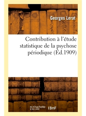 预订 Contribution à l’étude statistique de la psychose périodique 对周期性精神病统计研究的贡献: 9782019219222