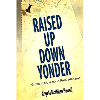 预订 Raised Up Down Yonder: Growing Up Black in Rural Alabama 远处起伏：成长于阿拉巴马州农村的黑人: 9781496804464