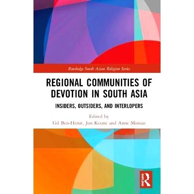 预订 Regional Communities of Devotion in South Asia: Insiders, Outsiders, and Interlopers 南亚的区域奉献社区：内部人士、