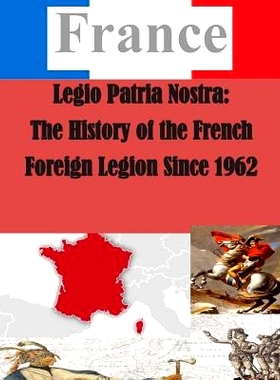 预订 Legio Patria Nostra: The History of the French Foreign Legion Since 1962: 9781500383657