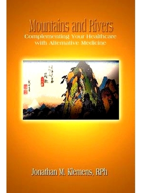 预订 Mountains and Rivers: Complementing Your Healthcare with Alternative Medicine: 9781403386724