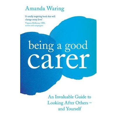 预订 Being A Good Carer: An Invaluable Guide to Looking After Others – And Yourself 成为好照顾者：照顾他人和自己的宝贵