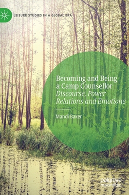 【预订】Becoming and Being a Camp Counsellor: Discourse, Power Relations and Emotions