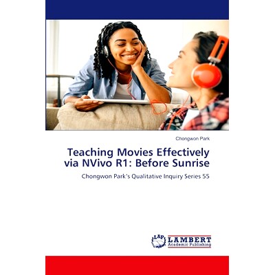 预订 Teaching Movies Effectively via NVivo R1: Before Sunrise 通过NVivo R1有效地教学电影：日出之前: 9786208117498