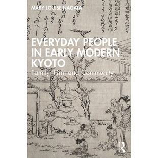 Early Family Everyday 普通人：家庭 978103247 预订 近代早期京都 Modern People and Firm Kyoto 企业与社区 Community