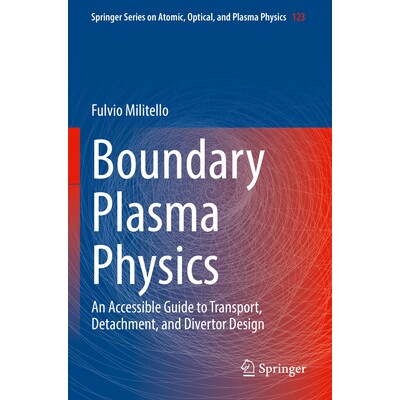 预订 Boundary Plasma Physics An Accessible Guide to Transport, Detachment, and Divertor Design 边界等离子体物理学:运输