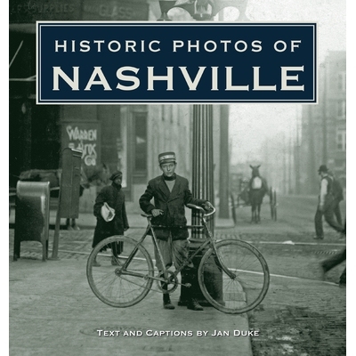 预订 Historic Photos of Nashville 纳什维尔的历史照片: 9781683369080