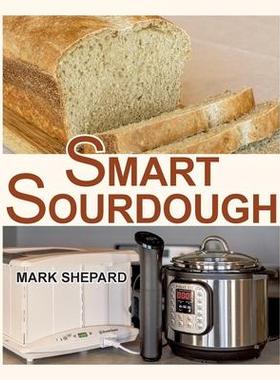 [预订]Smart Sourdough: The No-Starter, No-Waste, No-Cheat, No-Fail Way to Make Naturally Fermented Bread i 9781620356050