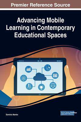 【预订】Advancing Mobile Learning in Contemporary Educational Spaces