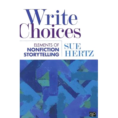 预订 Write Choices: Elements of Nonfiction Storytelling 写作选择：纪实写作元素: 9781452230856