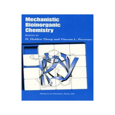 [预订]Mechanistic Bioinorganic Chemistry 9780841230620