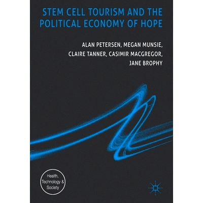 预订 Stem Cell Tourism and the Political Economy of Hope: 9781349691906