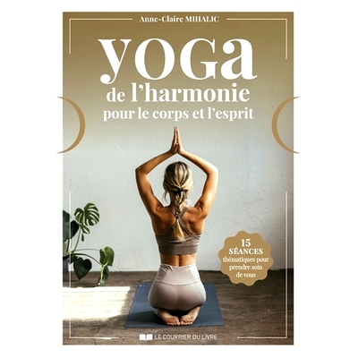 预订 Yoga de l’harmonie pour le corps et l’esprit : 15 séances thématiques pour prendre soin de vous 身心和谐瑜伽：