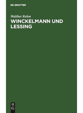 预订 Winckelmann und Lessing: Vortrag gehalten am 9.Dezember 1940 zum 100. Winckelmannsfest der Archäologischen Gesells