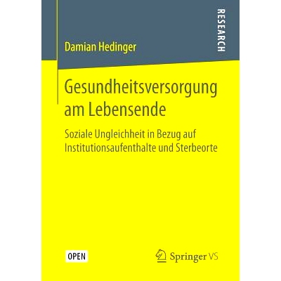 预订 Gesundheitsversorgung am Lebensende: Soziale Ungleichheit in Bezug auf Institutionsaufenthalte und Sterbeorte: 9783