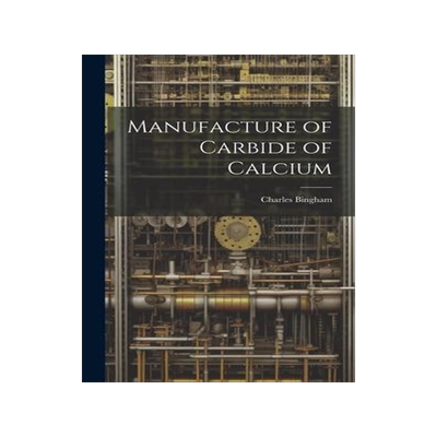 [预订]Manufacture of Carbide of Calcium 9781020941542