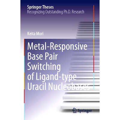 预订 Metal-Responsive Base Pair Switching of Ligand-type Uracil Nucleobases 配体型尿嘧啶核碱基的金属响应碱基对切换: 9789