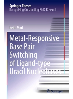 预订 Metal-Responsive Base Pair Switching of Ligand-type Uracil Nucleobases 配体型尿嘧啶核碱基的金属响应碱基对切换: 9789