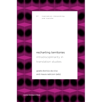 预订 Recharting Territories: Intradisciplinarity in Translation Studies 重新绘制领土：翻译研究的跨学科性: 9789462703414