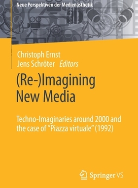 【预订】(Re-)Imagining New Media