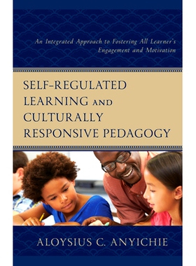 预订 Self-Regulated Learning and Culturally Responsive Pedagogy: An Integrated Approach to Fostering All Learner’s Enga