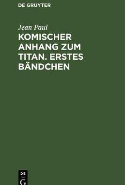 【预订】Komischer Anhang zum Titan. Erstes Bändchen 9783110237337
