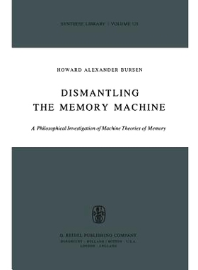 预订 Dismantling the Memory Machine: A Philosophical Investigation of Machine Theories of Memory: 9789400998872