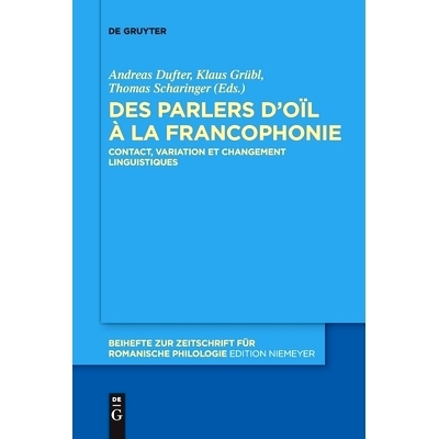 预订 Des parlers d’oïl à la francophonie: Contact, variation et changement linguistiques: 9783110776768