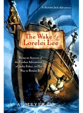 预订 The Wake of the Lorelei Lee: Being an Account of the Further Adventures of Jacky Faber, on Her Way to Botany Bay: 9