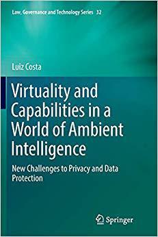 【预售】Virtuality and Capabilities in a World of Ambient Intelligence: New Challenges to Privacy and Data Protect...