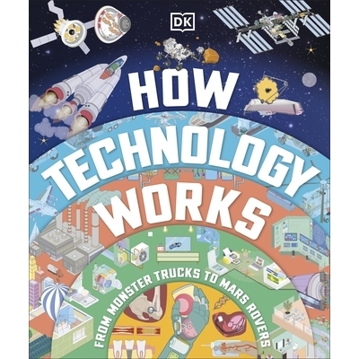 预订 How Technology Works: From Monster Trucks to Mars Rovers 科技如何运作: 9780241656686