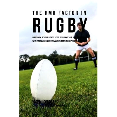 预订 The RMR Factor in Rugby: Performing At Your Highest Level by Finding Your Ideal Performance Weight and Maintaining
