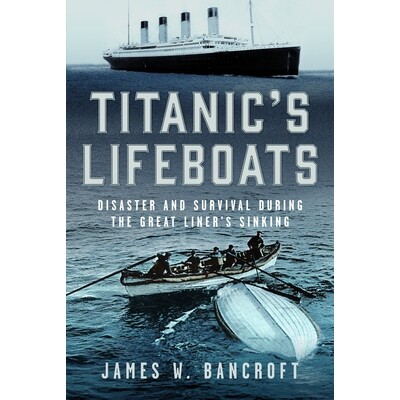 预订 Titanic’s Lifeboats: Disaster and Survival During the Great Liner’s Sinking 9781036123598