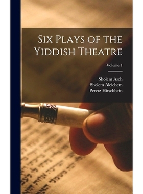 预订 Six Plays of the Yiddish Theatre; Volume 1: 9781018335049