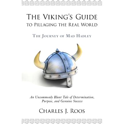 预订 The Viking’s Guide To Pillaging the Real World - The Journey of Mad Hadley: An Uncommonly Blunt Tale of Determinat