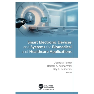 预订 Smart Electronic Devices and Systems for Biomedical and Healthcare Applications 生物医学与*应用的智能电子设备与系统