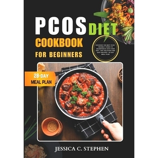 预订 Best Incorporate PCOS Freindly for Discover Delicio Your 100 Cookbook Beginners The Foods Into Diet Pcos