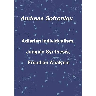 预订 Adlerian Individualism, Jungian Synthesis, Freudian Analysis: 9781291859379