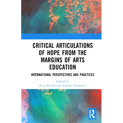 预订 Critical Articulations of Hope from the Margins of Arts Education: International Perspectives and Practices 艺术教
