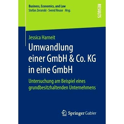 预订 Umwandlung einer GmbH & Co. KG in eine GmbH: Untersuchung am Beispiel eines grundbesitzhaltenden Unternehmens: 9783