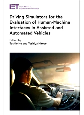 预订 Driving Simulators for the Evaluation of Human-Machine Interfaces in Assisted and Automated Vehicles: 9781839530081