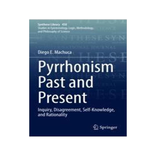 [预订]Pyrrhonism Past and Present: Inquiry, Disagreement, Self-Knowledge, and Rationality 9783030912123