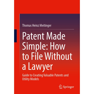 预订 Patent Made Simple: How to File Without a Lawyer Guide to Creating Valuable Patents and Utility Models 专利简易解读