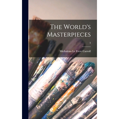 预订 The World’s Masterpieces; 3: 9781013810480
