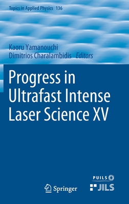 【预订】Progress in Ultrafast Intense Laser Science XV
