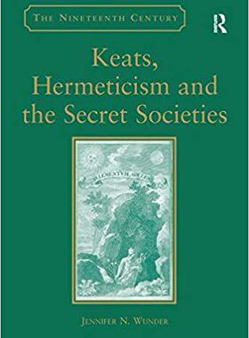 【预售】Keats, Hermeticism, and the Secret Societies