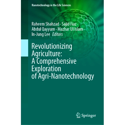 预订 Revolutionizing Agriculture: A Comprehensive Exploration of Agri-Nanotechnology 农业革命：农业纳米技术的综合探索: 9