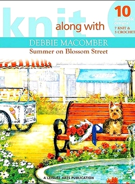预订 Knit Along with Debbie Macomber: The Shop on Blossom Street: 9781574865103